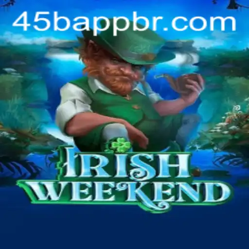 Dive Into IrishWeekend: A Thrilling New Adventure with 45b PH Login